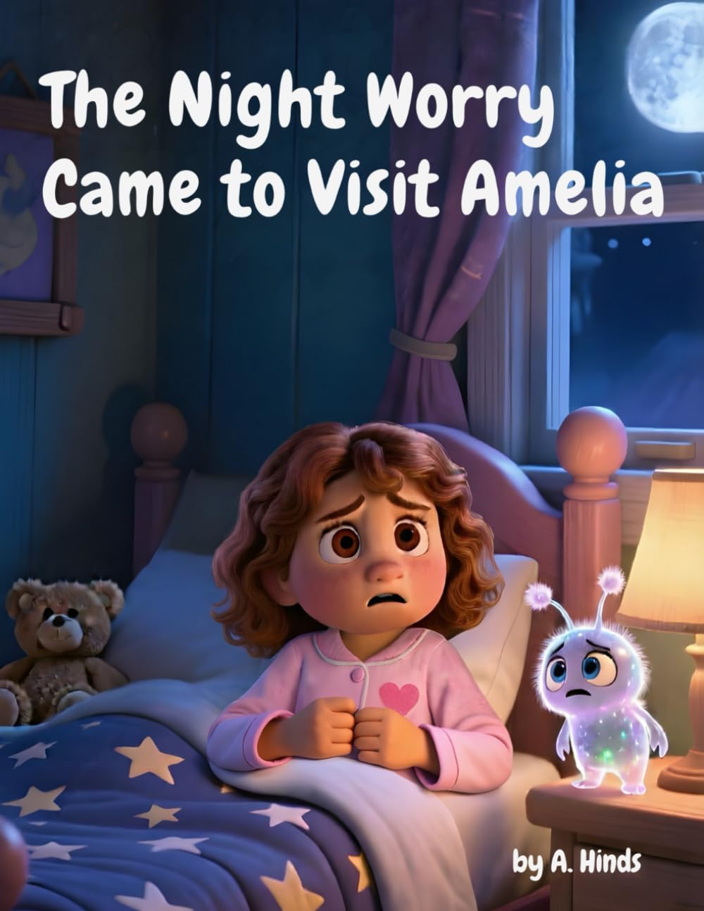 The Night Worry Came to Visit Amelia: A Kids’ Picture Book About Anxiety and How to Cope With It (My Emotions)