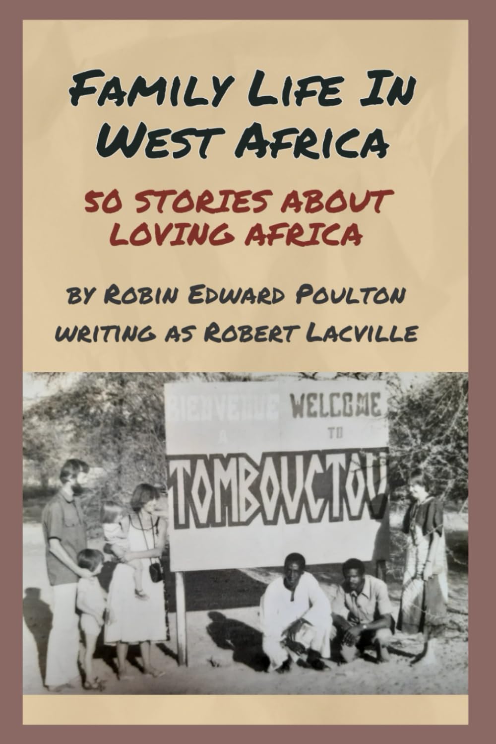 Family Life in West Africa: 50 Stories about Loving Africa