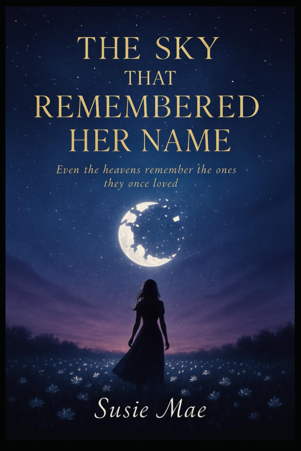 The Sky That Remembered Her Name: Even the heavens remember the ones they once loved.