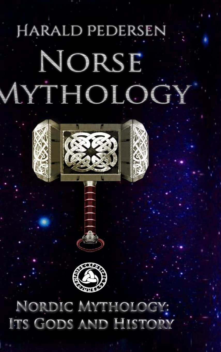 Norse Mythology: Nordic Mythology Its Gods And History
