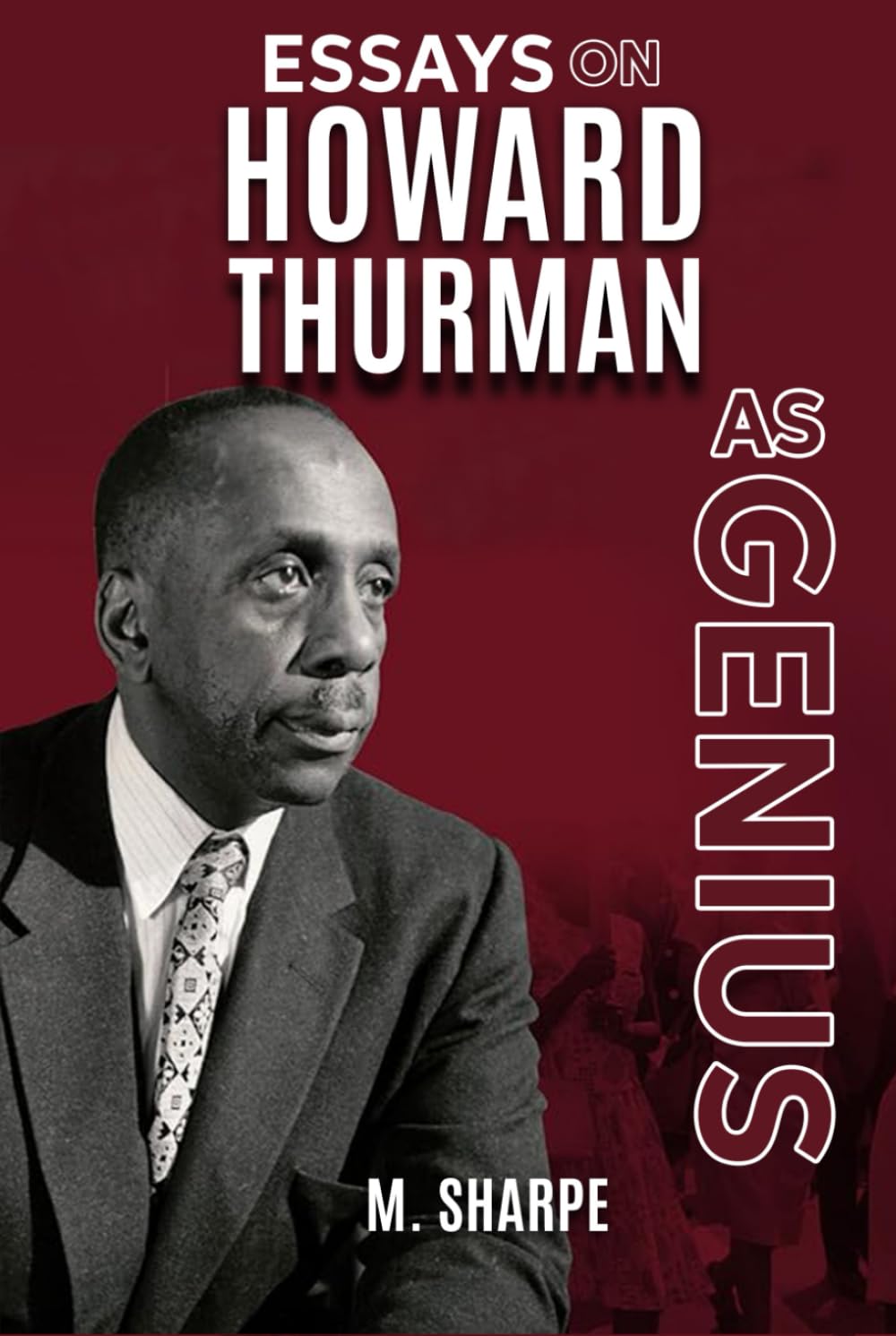 Essays on Howard Thurman as Genius