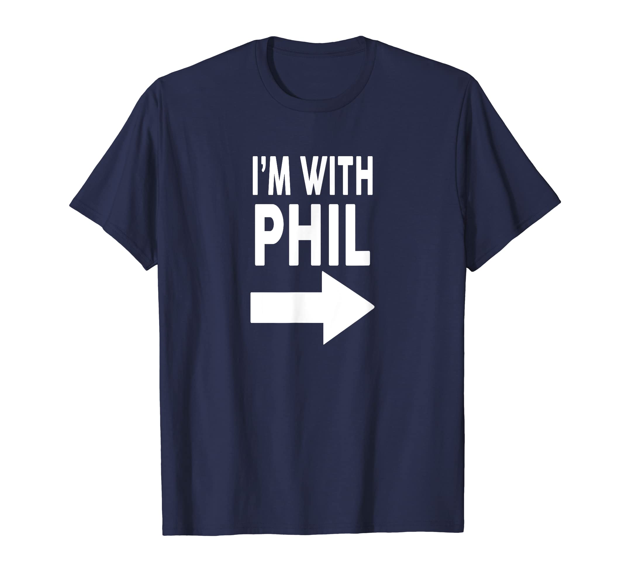 I'm With PHIL T-Shirt Name PHIL T-Shirt