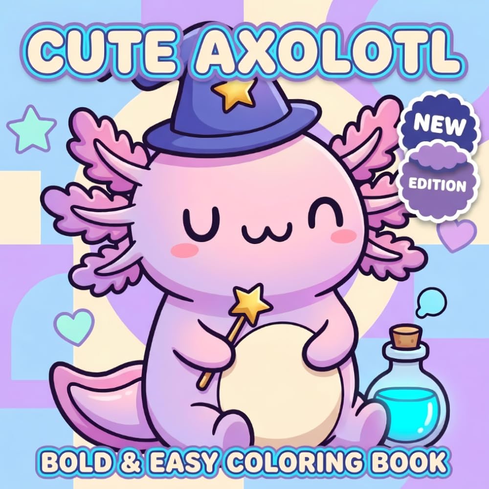 Axolotl Coloring Book: Perfect Gift For Girls And Boys Who Enjoy Cute Art, Stress Relief, And Easy Pages To Color