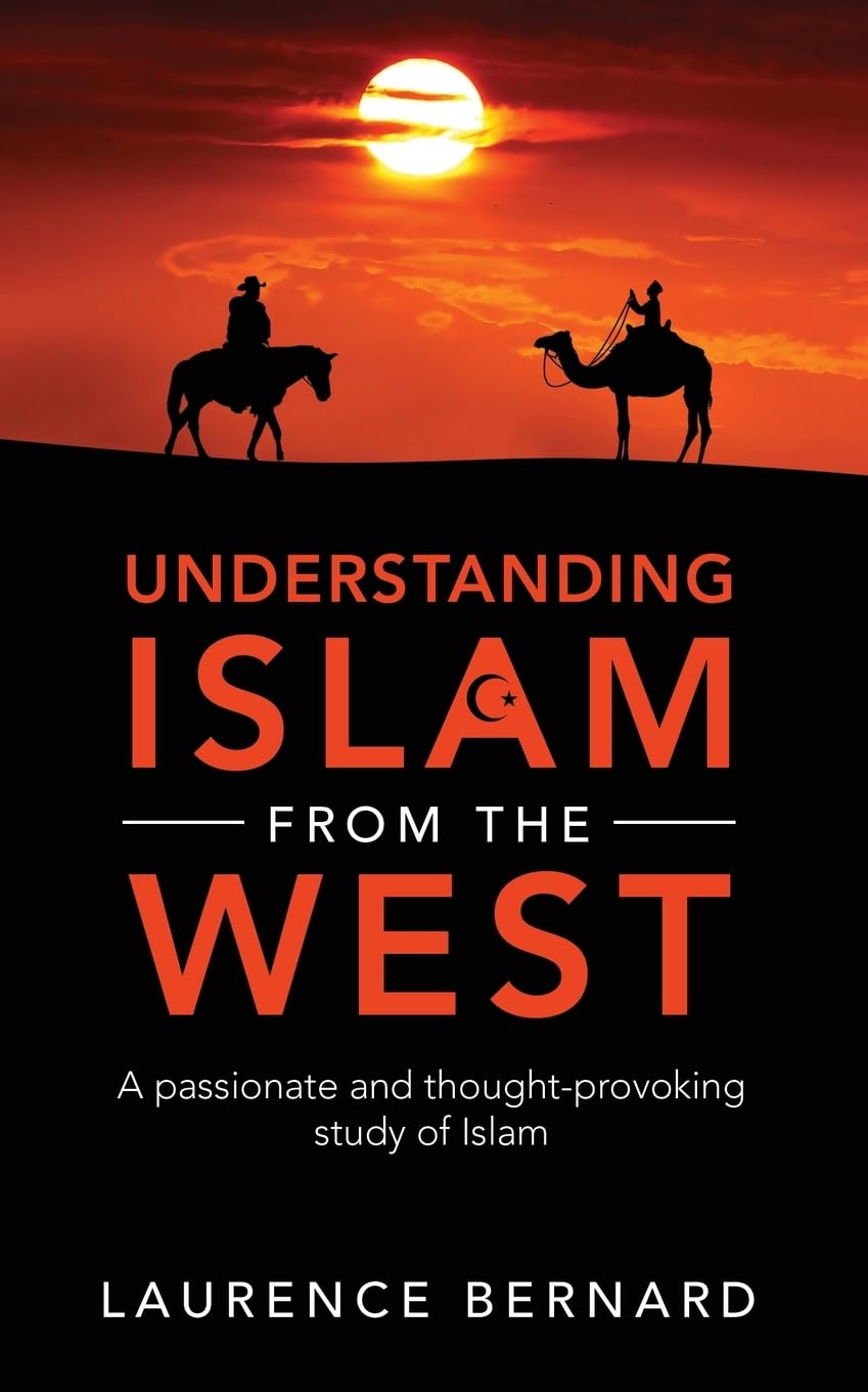 Understanding Islam from the West: A passionate and thought-provoking study of Islam