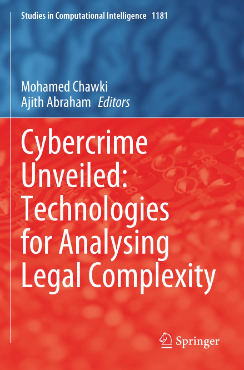 Cybercrime Unveiled: Technologies for Analysing Legal Complexity (Studies in Computational Intelligence)
