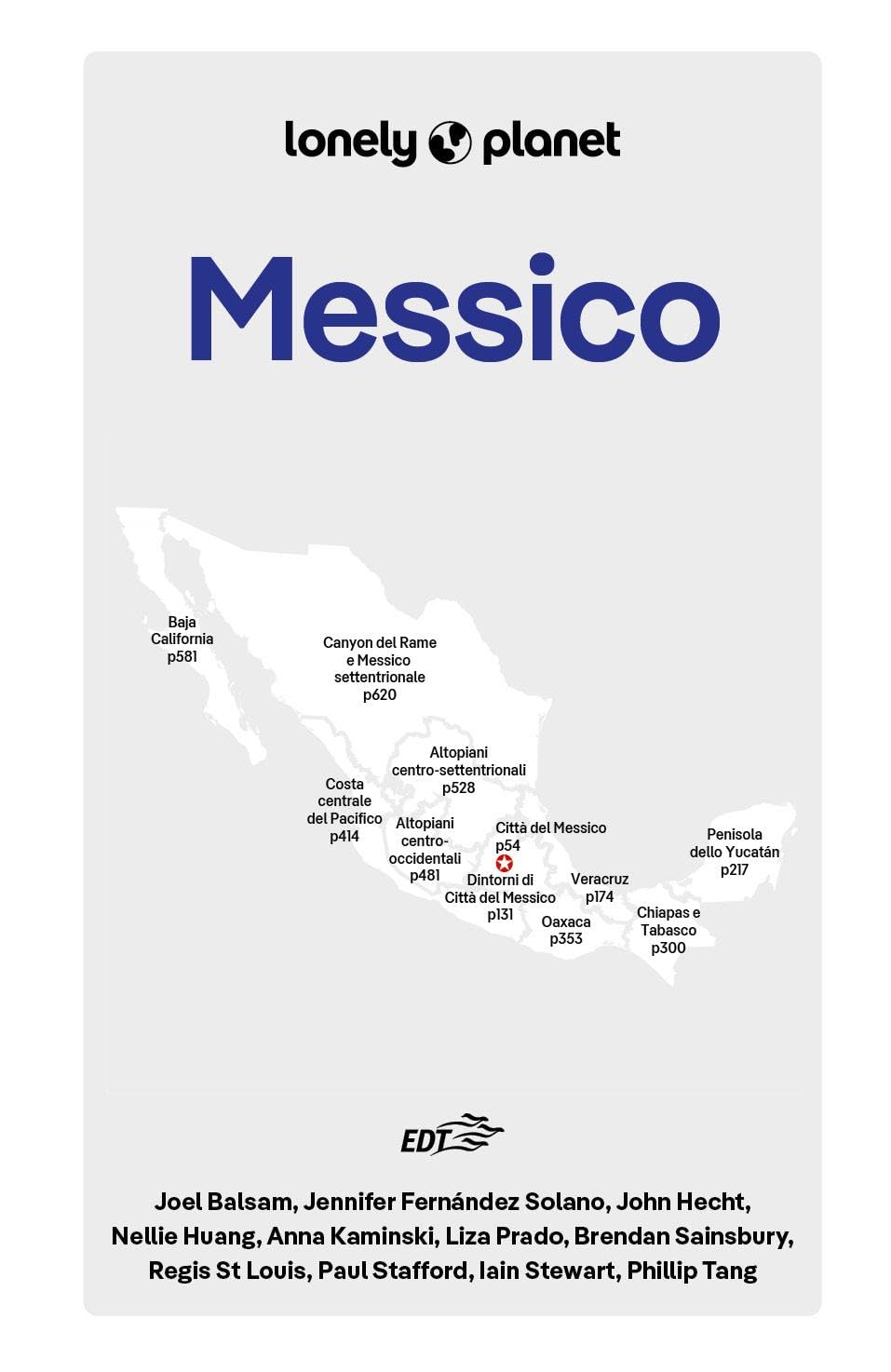 MESSICO. Le guide di viaggio più vendute al mondo. Itinerari esperienze e consigli degli autori: molto più di una guida turistica!. Città del Messico, Veracruz, Chiapas, Oaxaca, Baja California