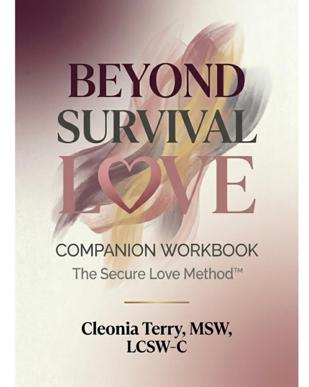 Beyond Survival Love Companion Workbook (The Secure Love Method™ for Black Women Ready for Secure, Aligned Relationships)