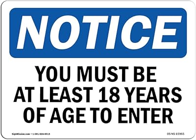 OSHA Notice Signs - Notice Must Be at Least 18 Years of Age to Enter Sign | Extremely Durable Made in The USA Signs or Heavy Duty Vinyl Label | Protect Your Warehouse & Business