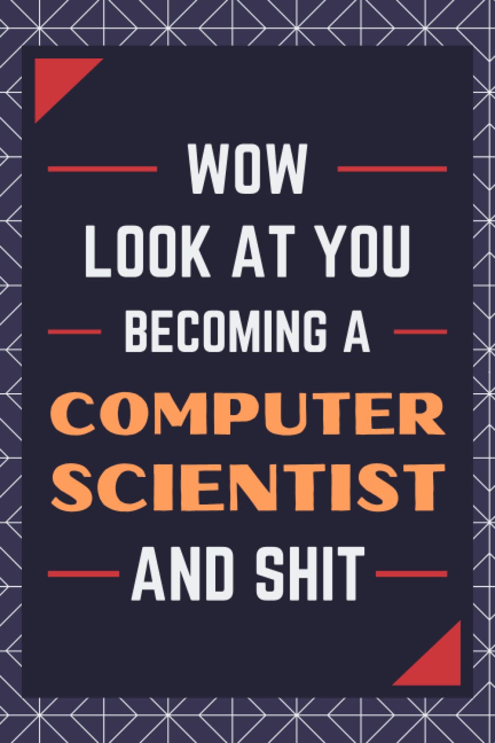 Computer Scientist Gifts: Blank Lined Journal Notebook, an Appreciation Thank You and Funny Gift for Computer Scientists