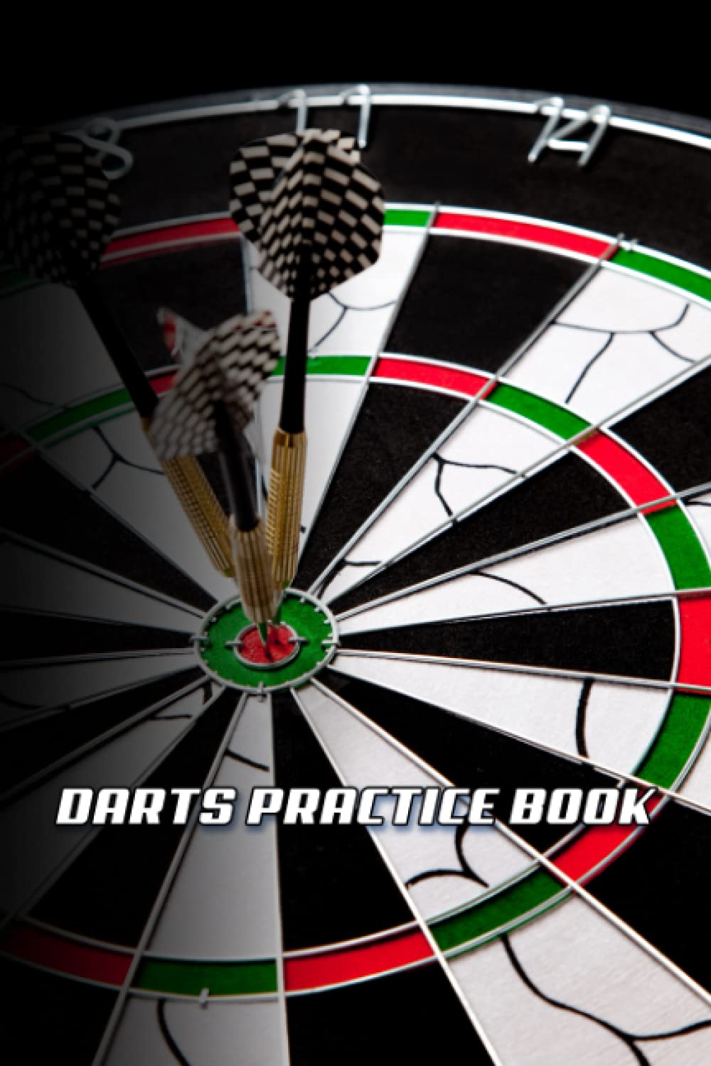 DARTS PRACTICE BOOK: A practice log for darts players to track their progress for 30 days | EN-NL-FR