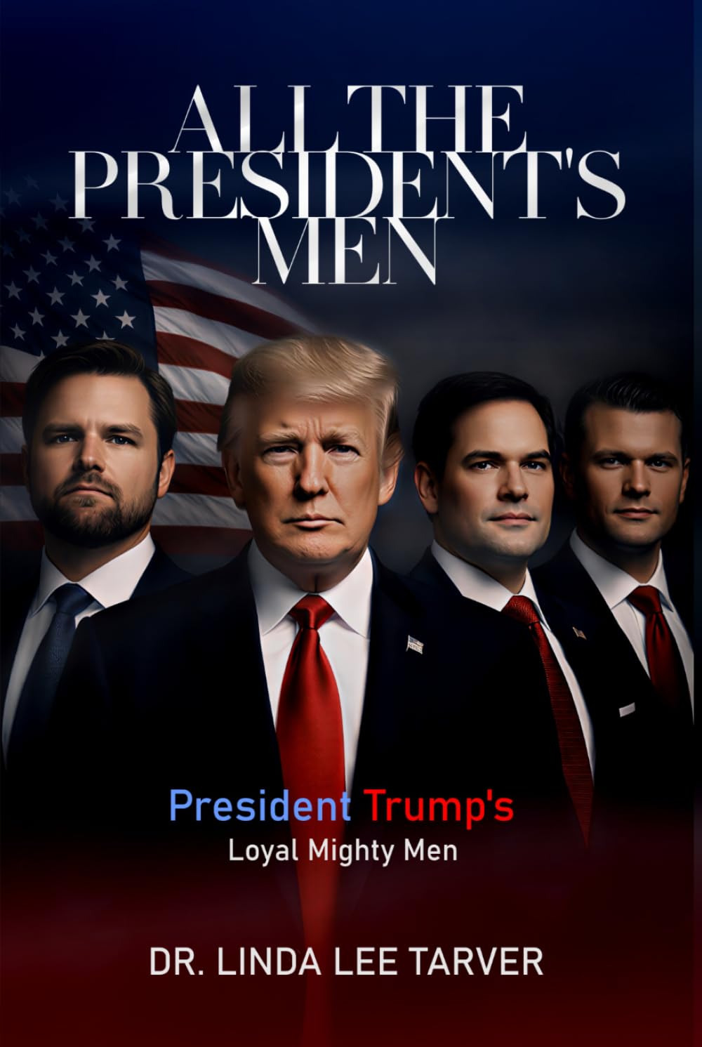 All The President's Men: President Trump's Loyal Mighty Men