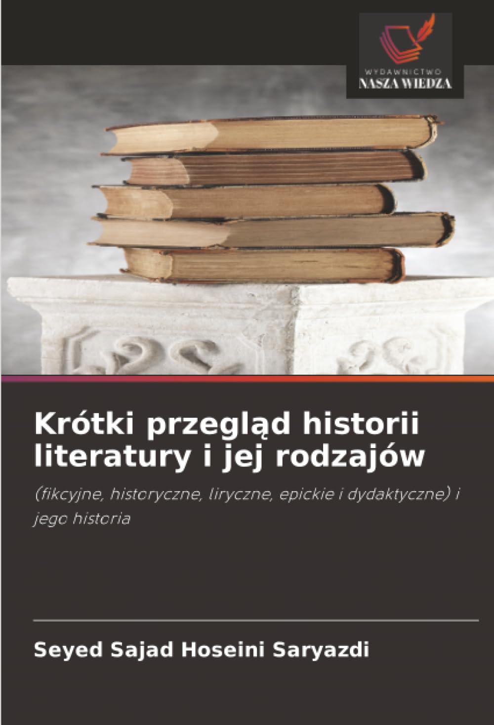 Krótki przegląd historii literatury i jej rodzajów: (fikcyjne, historyczne, liryczne, epickie i dydaktyczne) i jego historia