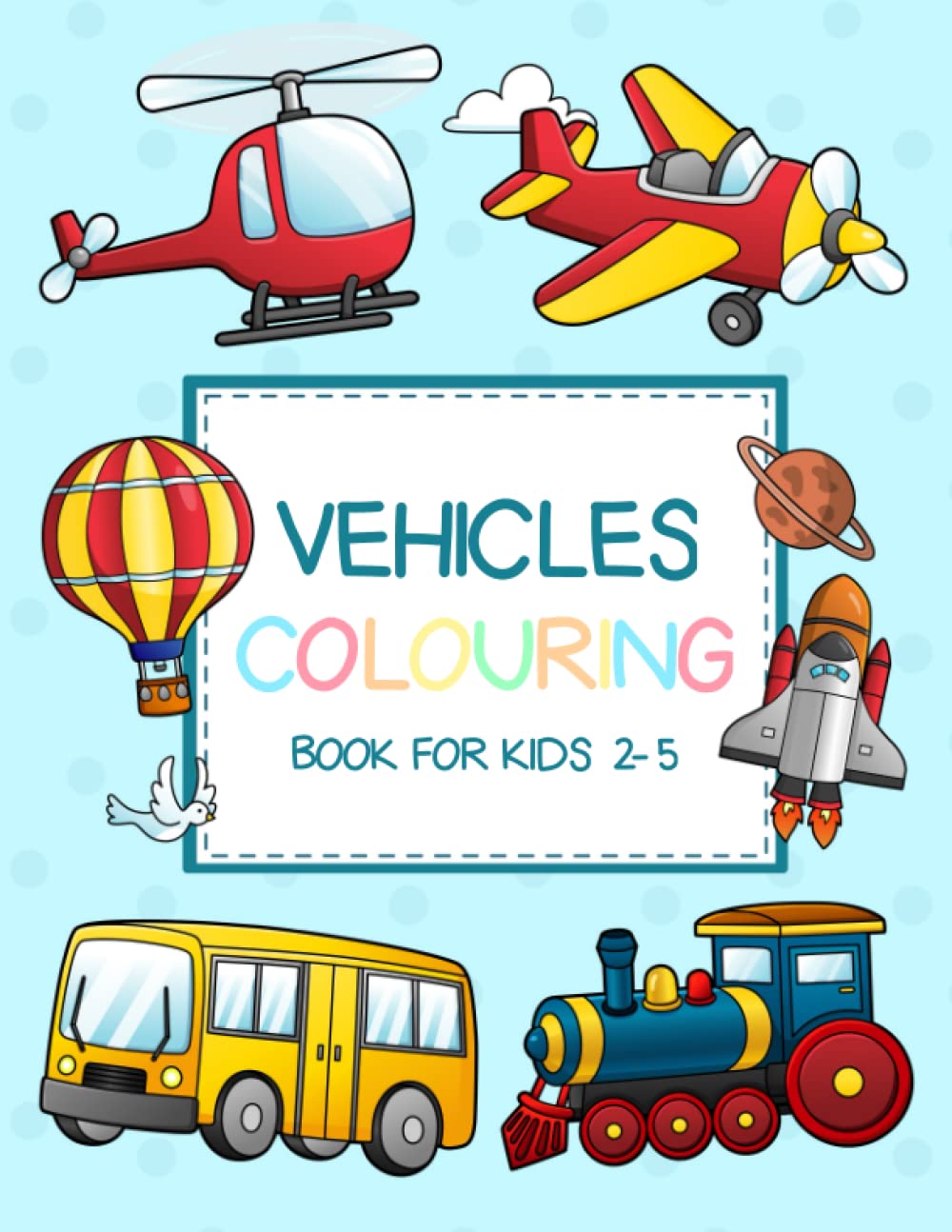 Vehicles Colouring Book for Kids 2-5: Simple and Big Colouring Book for Toddler and Preschooler