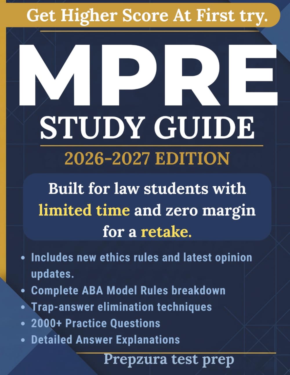 MPRE Study Guide 2026-2027: Pass the Multistate Professional Responsibility Examination on Your First Try: Complete ABA Model Rules Review, Proven ... Explanations, and Full-Length Mock Tests