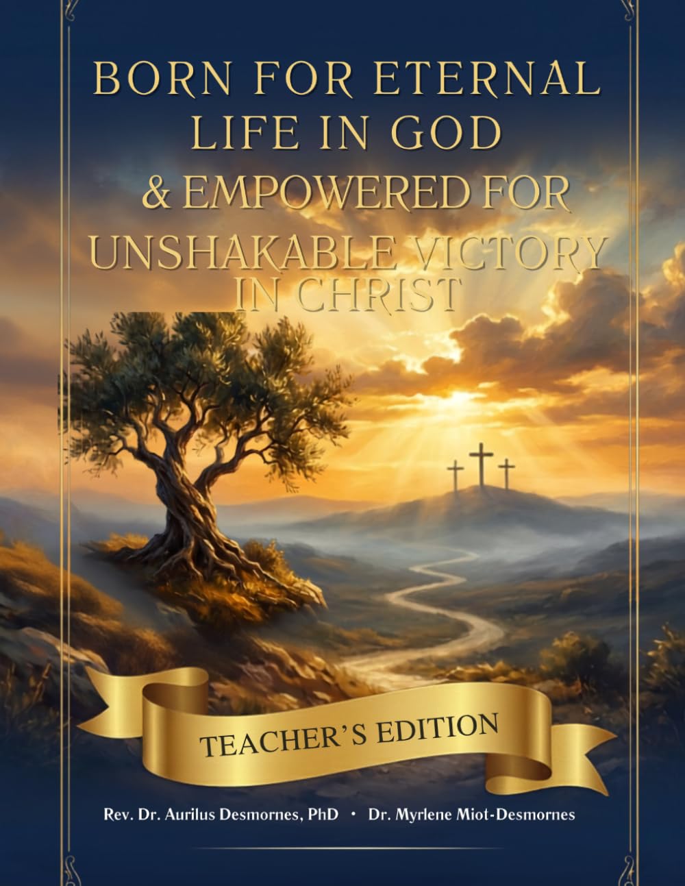 BORN FOR ETERNAL LIFE IN GOD AND EMPOWERED FOR UNSHAKABLE VICTORY IN CHRIST