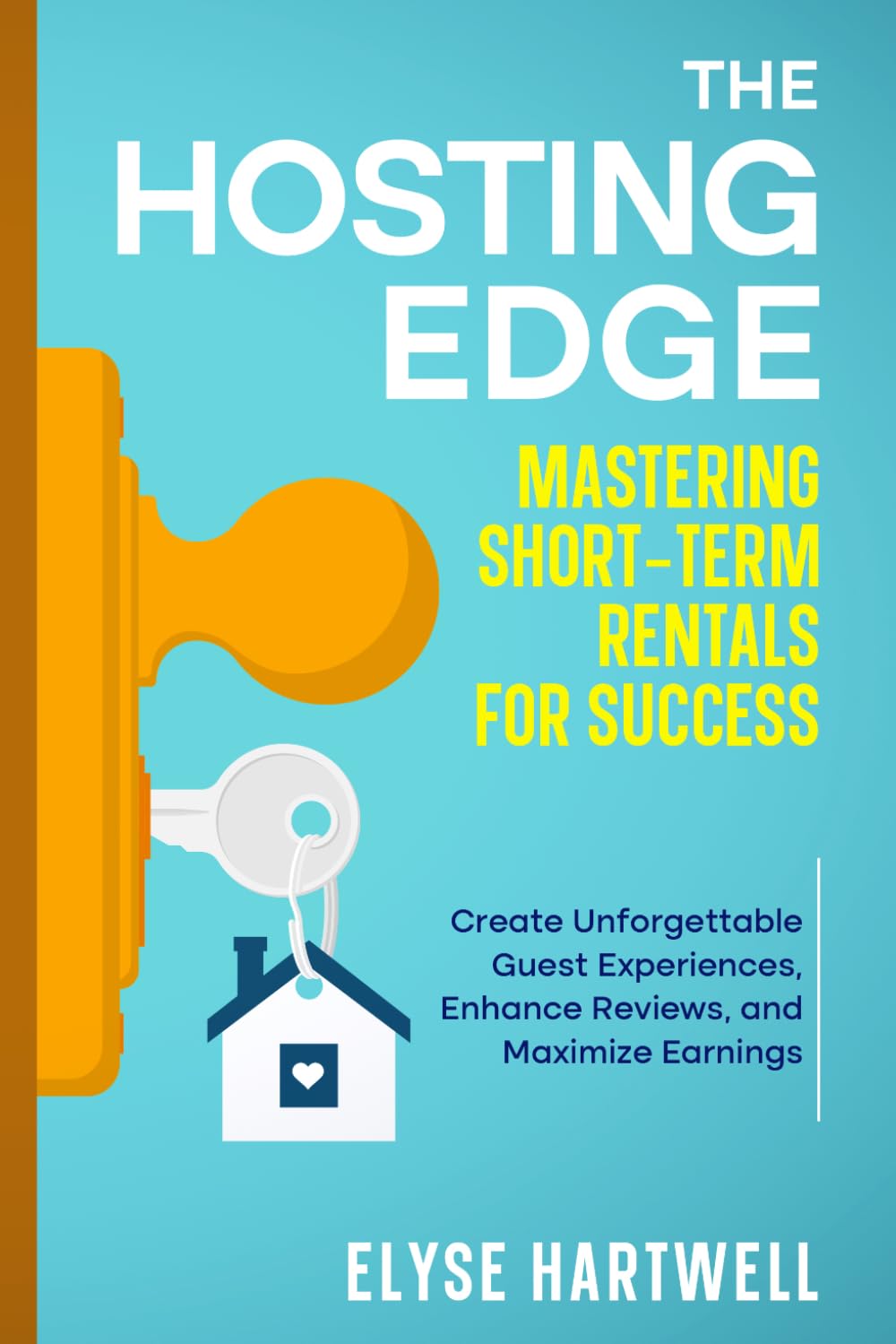 The Hosting Edge: Mastering Short-Term Rentals for Success