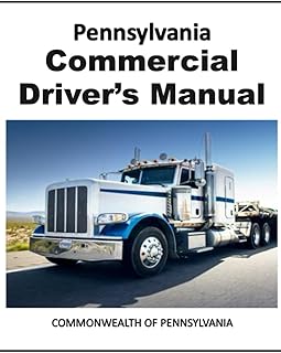 Pennsylvania Commercial Driver’s Manual: CDL Study Guide CDL License Book for Pennsylvania