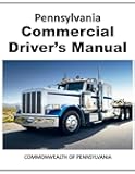 Pennsylvania Commercial Driver’s Manual: CDL Study Guide CDL License Book for Pennsylvania