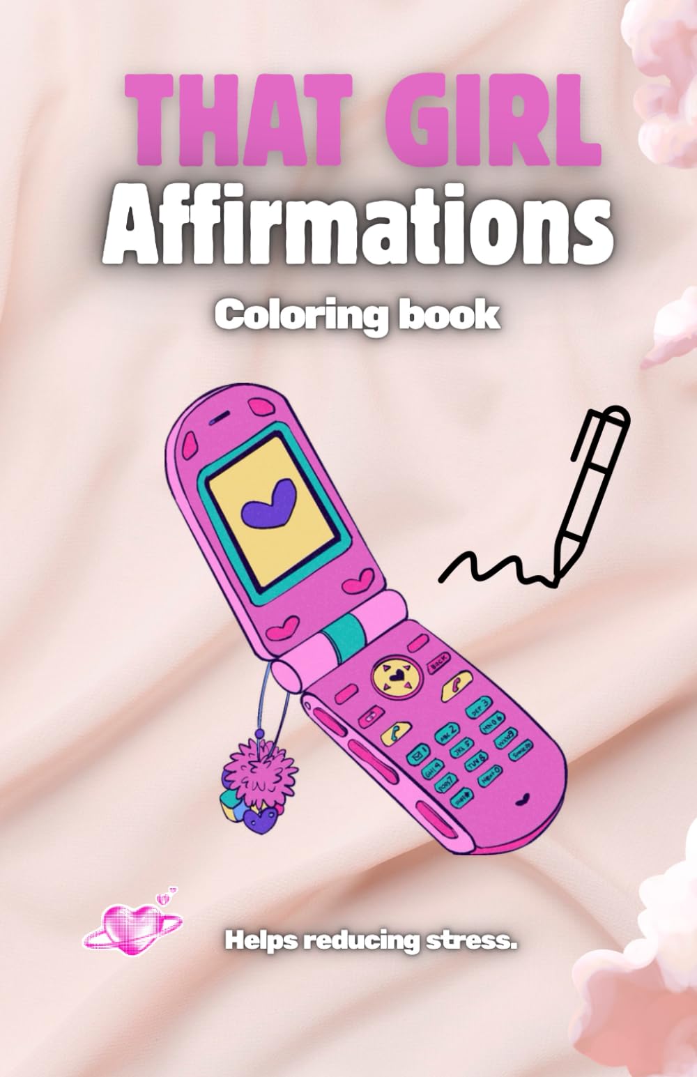THAT GIRL Coloring Book with affirmations: stress reducing and motivational coloring book for adults