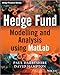 Hedge Fund Modelling and Analysis using MATLAB (The Wiley Finance Series)