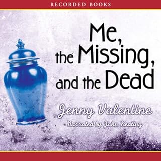 Me, the Missing, and the Dead Audiolibro Por Jenny Valentine arte de portada