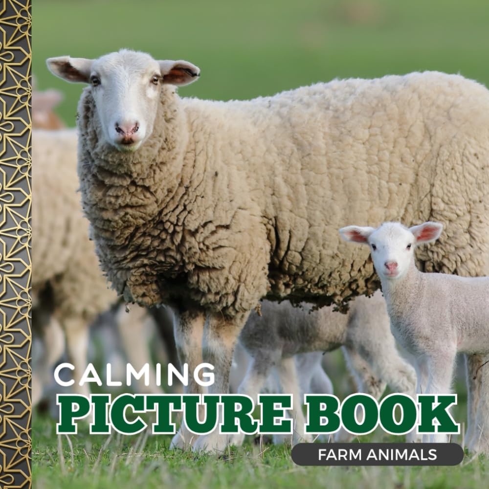 Calming Picture Book: Farm Animals – Relaxing Photos Supporting Visual Stimulation in Seniors Experiencing Memory Loss, Alzheimer’s, and Dementia (Adult Picture Books For Seniors)