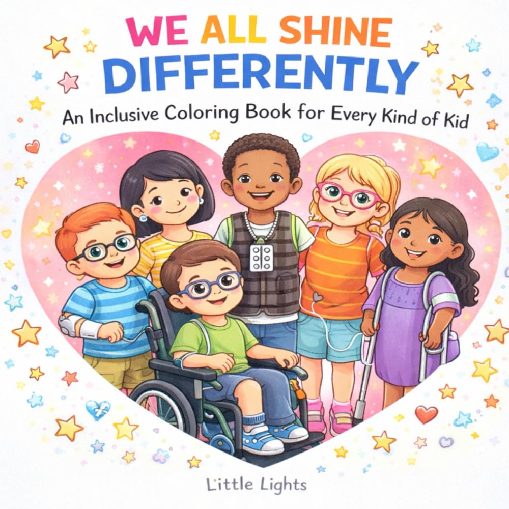 WE ALL SHINE DIFFERENTLY: An Inclusive Coloring Book For Every Kind Of Kid