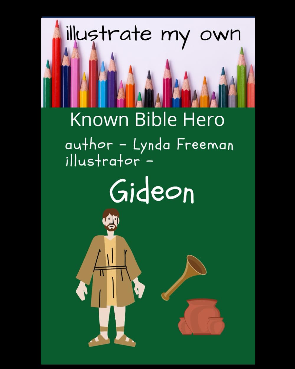 illustrate my own - Known Bible Hero - Gideon