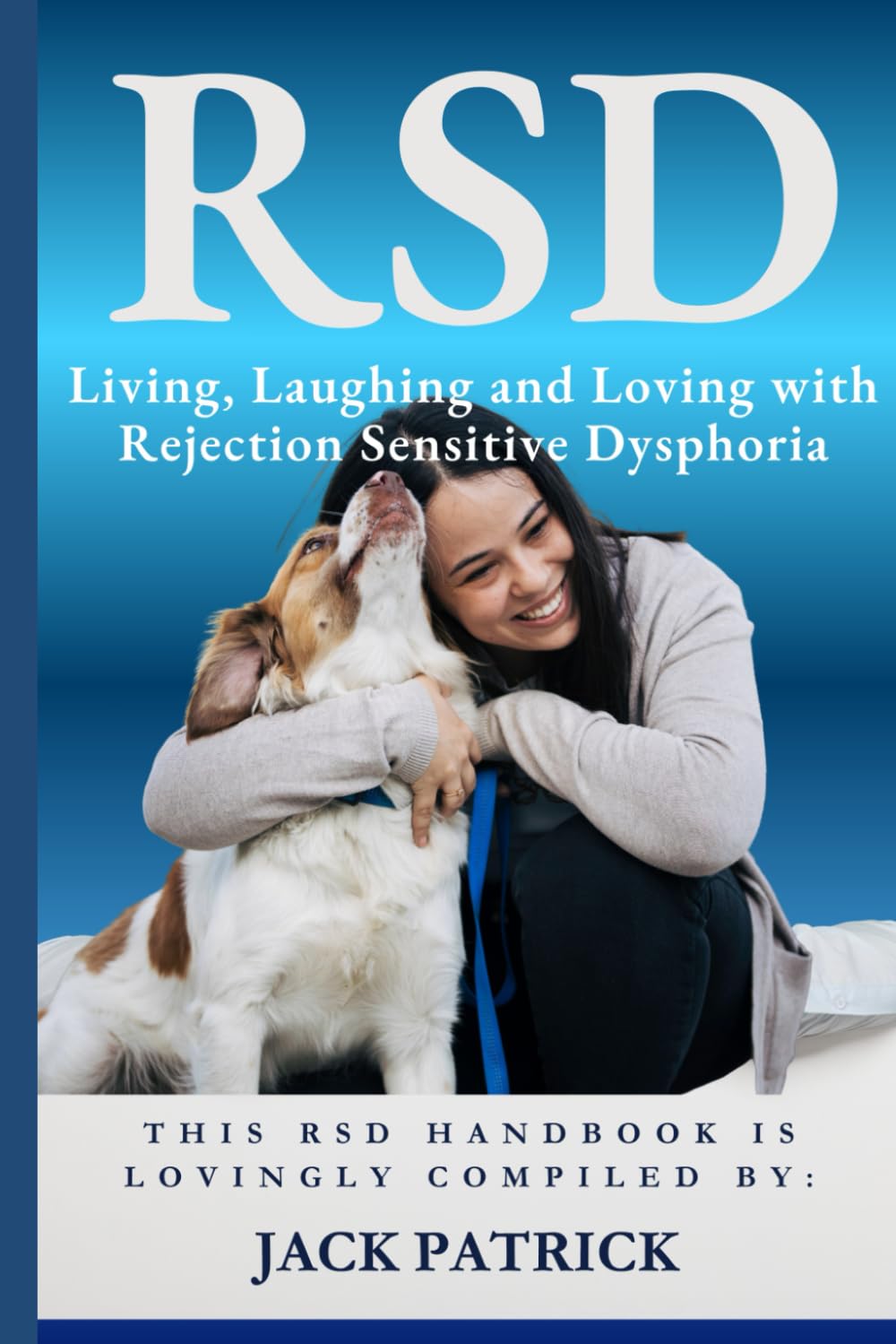 RSD: Living, Laughing and Loving with Rejection Sensitive Dysphoria