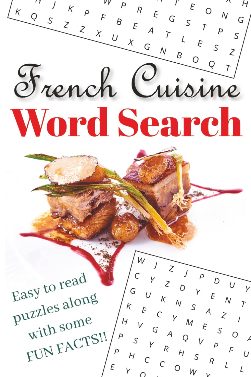 French Cuisine Word Search Puzzle Book: Word Search Puzzles with Easy to Read Print about French Cuisine, Popular French foods & More | 6x9 Inches, ... Seniors and all Food Lovers for Free Times.