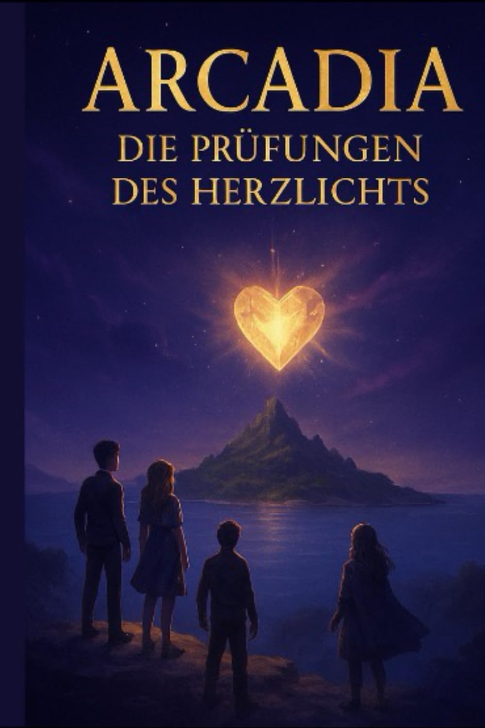Arcadia: DIE PRÜFUNGEN DES HERZLICHTS