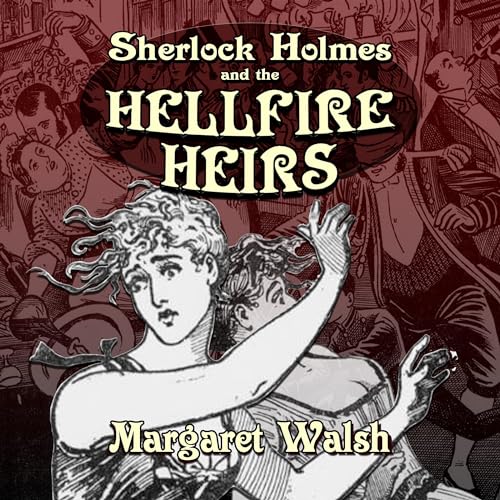 Sherlock Holmes and the Hellfire Heirs by Margaret Walsh episode artwork