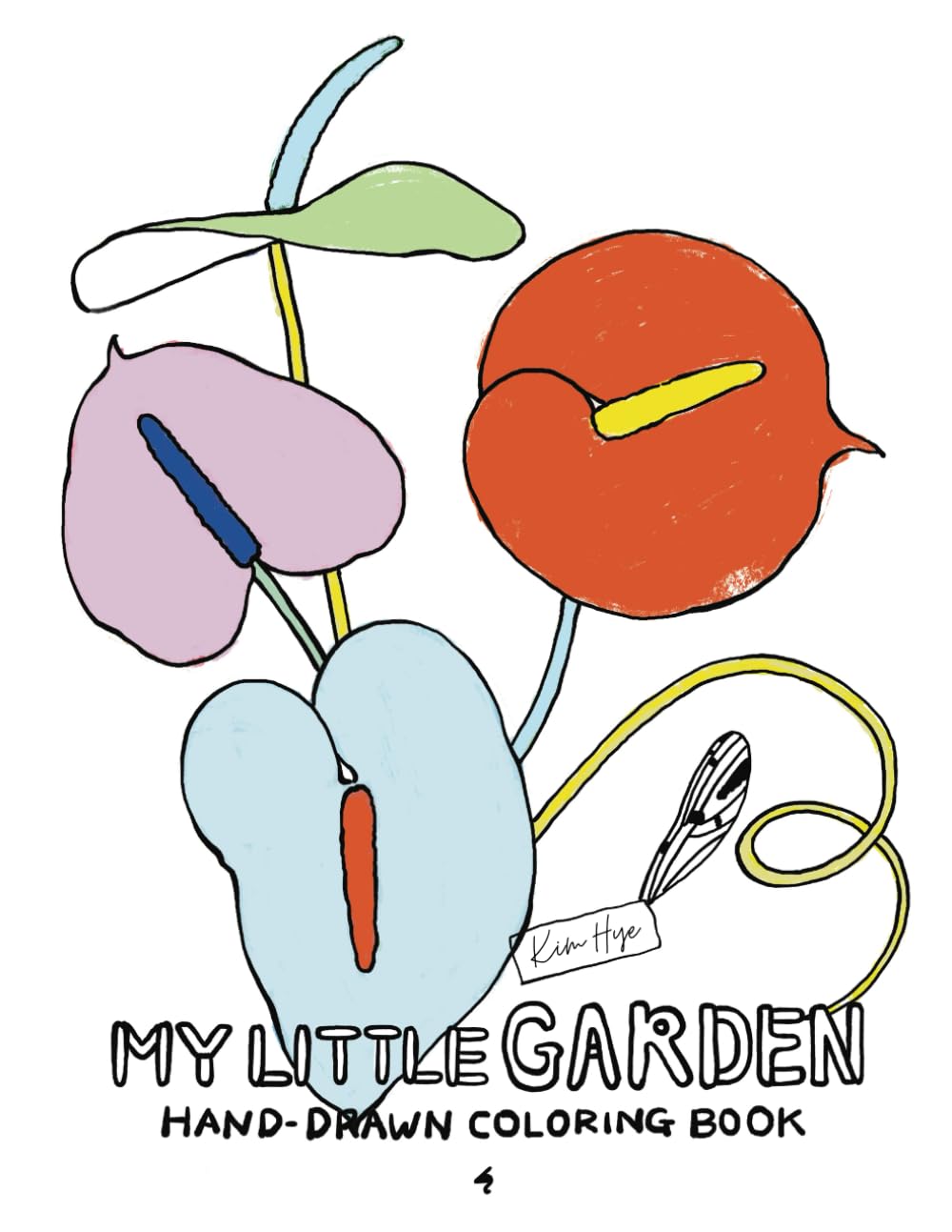 My Little Garden Hand-Drawn Coloring Book: Flower Illustrations for Everyone