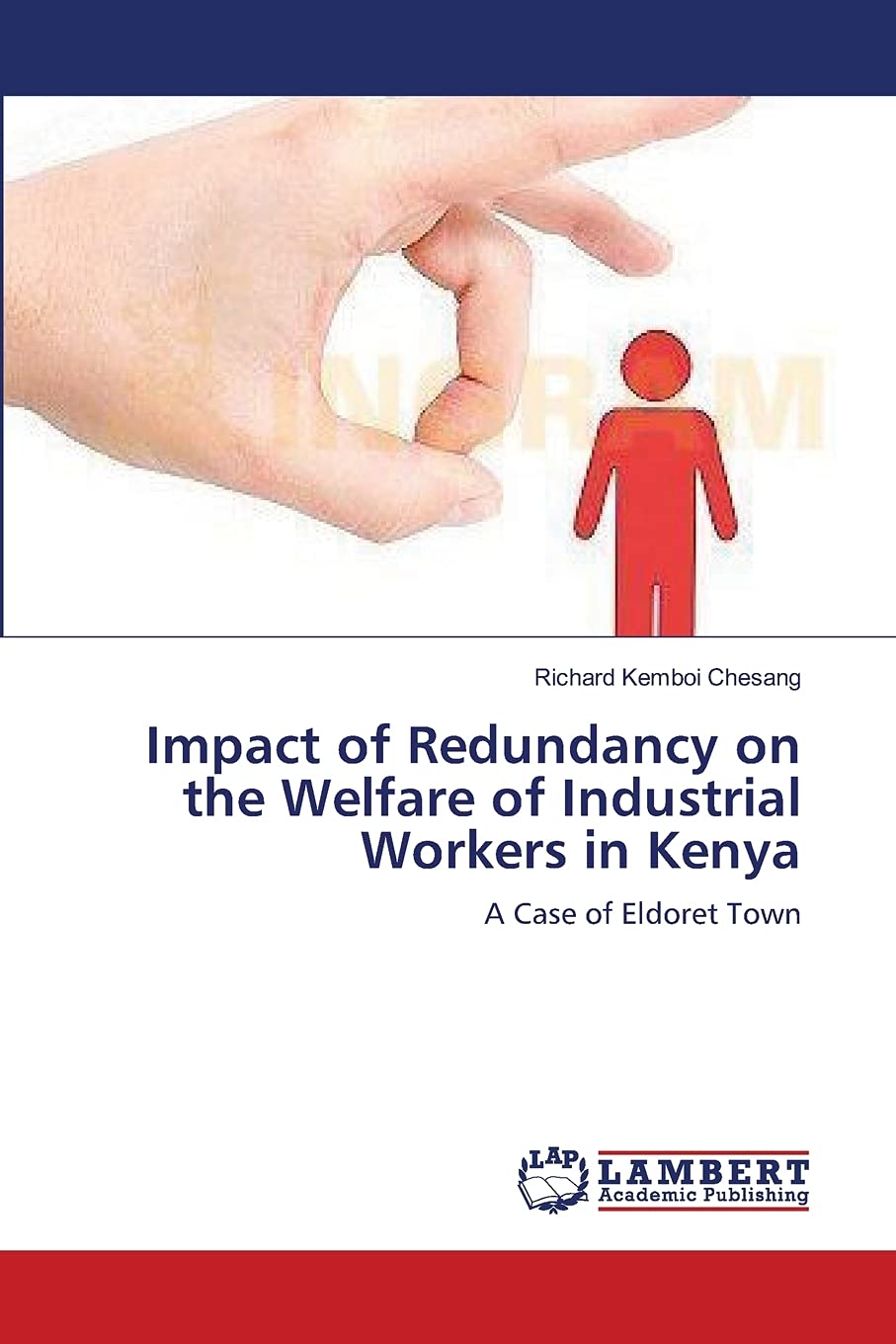 Impact of Redundancy on the Welfare of Industrial Workers in Kenya: A Case of Eldoret Town