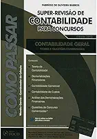 Super-Revisão de Contabilidade Para Concursos: Contabilidade Geral: Teoria e Questões Comentadas