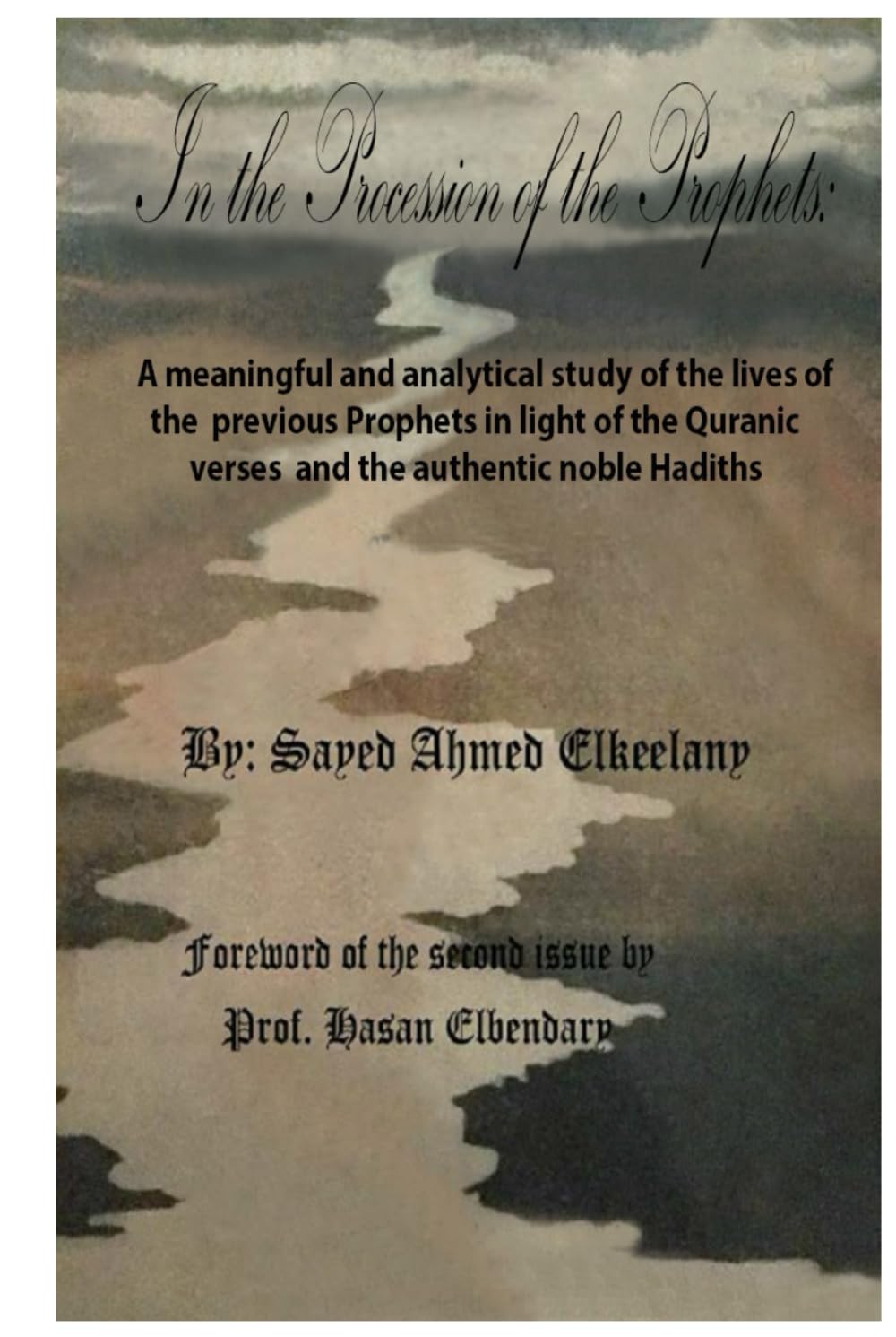 In the Procession of the Prophets.: A meaningful and analytical study of the lives of the previous Prophets in light of the Quranic verses and the authentic noble Hadiths