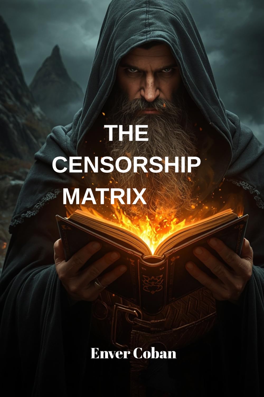 THE CENSORSHIP MATRIX: Unlocking the Forbidden 81-Book Ethiopian Canon: The Lost Scriptures, The Cosmic War of the Watchers, and the Secret Timeline of History (The Forbidden Chronicles Series)