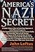 America's Nazi Secret: An Insider's History