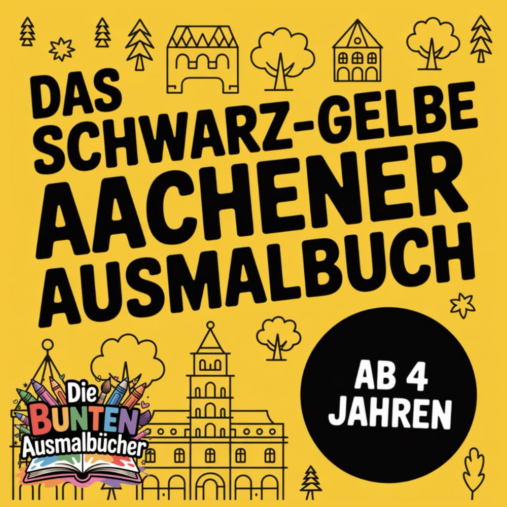 Das schwarz-gelbe Aachener Ausmalbuch (Die bunten Ausmalbücher)