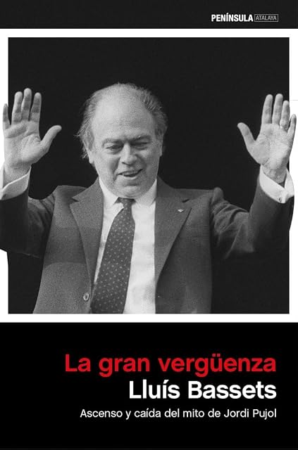 Portada de La Gran Vergüenza: Ascenso y Caida del Mito de Jordi Pujol