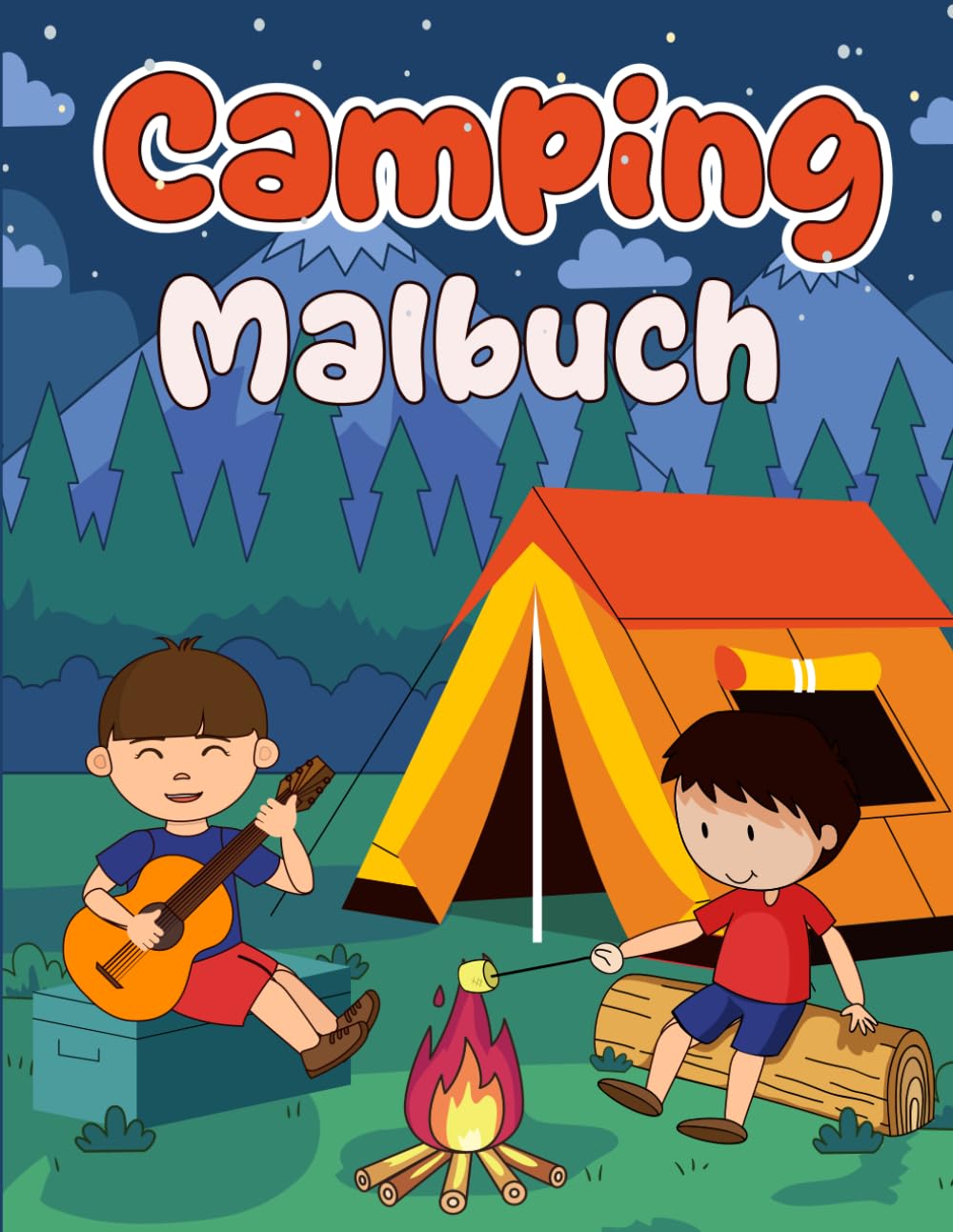 Camping Malbuch: für Mädchen und Jungen von 3-8 Jahren, 31 einfachen Motiven zum Ausmalen