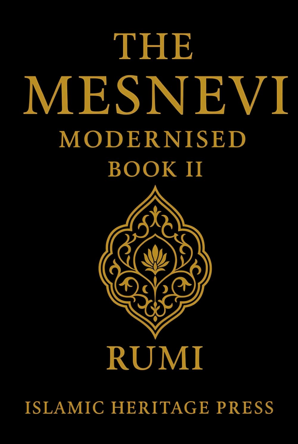 The Mesnevi: Book II: A Modern English Version (Islamic Heritage Press)