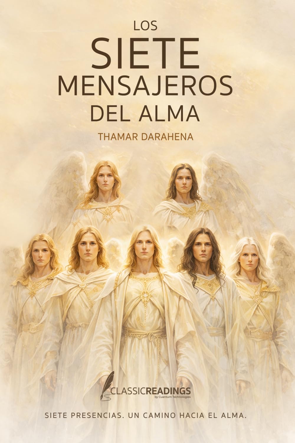 Los Siete Mensajeros del Alma: Siete presencias, un camino hacia el alma.: Arcángeles, señales y experiencias reales de guía espiritual, protección y transformación interior