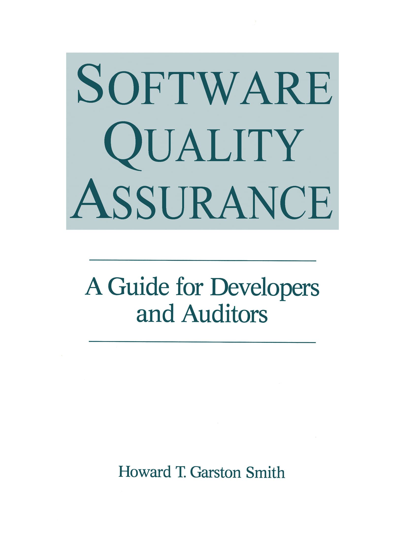 Software Quality Assurance: A Guide for Developers and Auditors