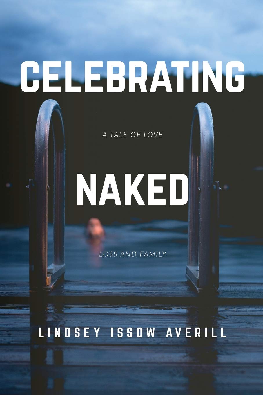 Celebrating Naked: A Tale of Love, Loss and Family