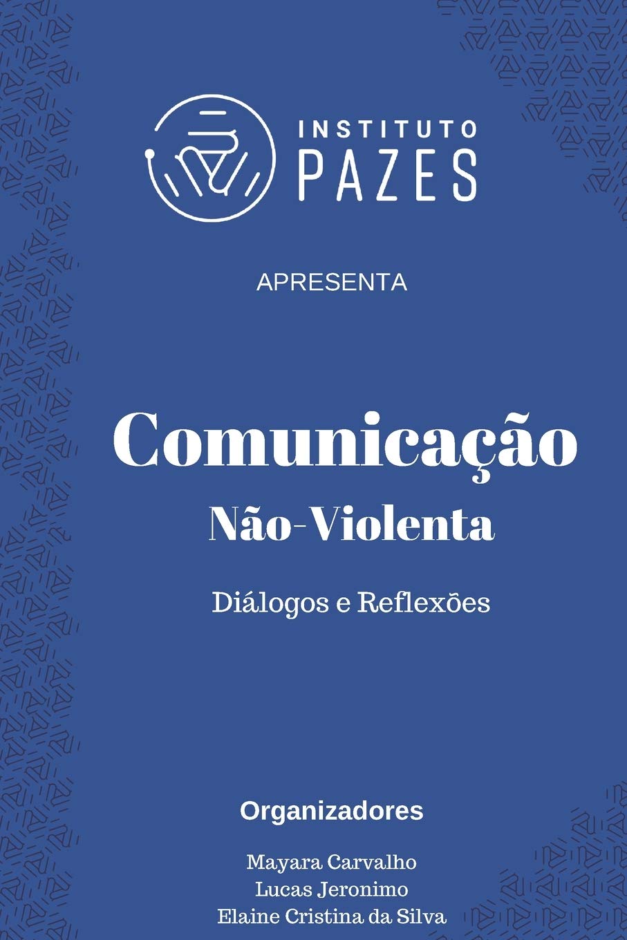 Comunicação Não-Violenta: Diálogos e reflexões