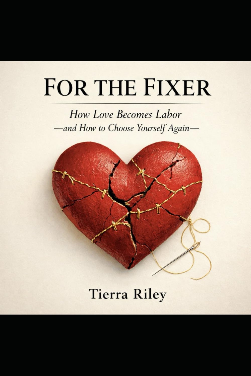 For The Fixer: How Love Becomes Labor — and How to Choose Yourself Again