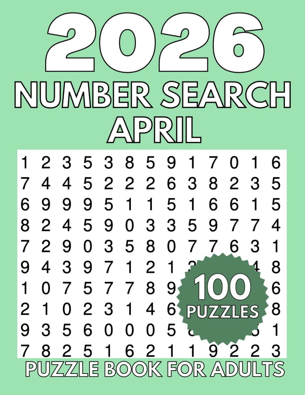 100 Number Search Puzzles for Adults – April 2026 Edition: 100 Number Find Puzzles for Adults, Seniors | Large print number search puzzles for adults (Extra Large Number Search Books)