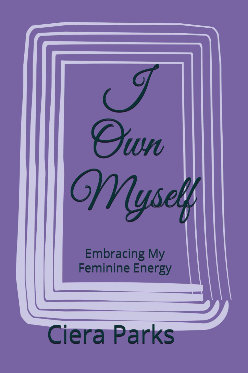 I Own Myself: Embracing My Feminine Energy