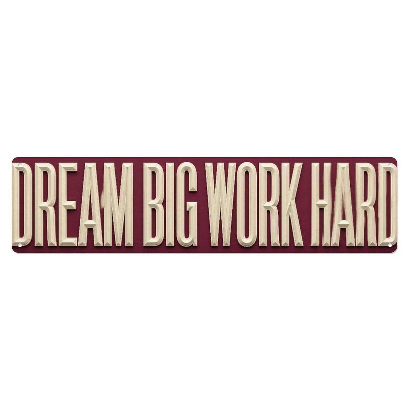 Fyrn Style Dream Big Work Hard Success Positive Metal Tin Sign